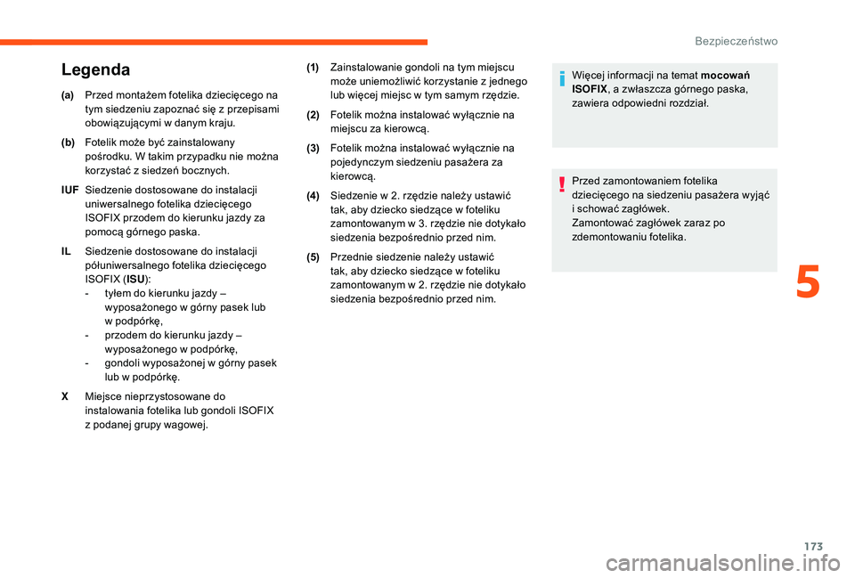 CITROEN JUMPER SPACETOURER 2018 Instrukcja obsługi (in Polish) 173
(a)Przed montażem fotelika dziecięcego na
tym siedzeniu zapoznać się z
przepisami
obowiązującymi w
danym kraju.
(b) Fotelik może być zainstalowany
pośrodku. W
takim przypadku nie CITROEN JUMPER SPACETOURER 2018 Instrukcja obsługi (in Polish) 173
(a)Przed montażem fotelika dziecięcego na
tym siedzeniu zapoznać się z
przepisami
obowiązującymi w
danym kraju.
(b) Fotelik może być zainstalowany
pośrodku. W
takim przypadku nie