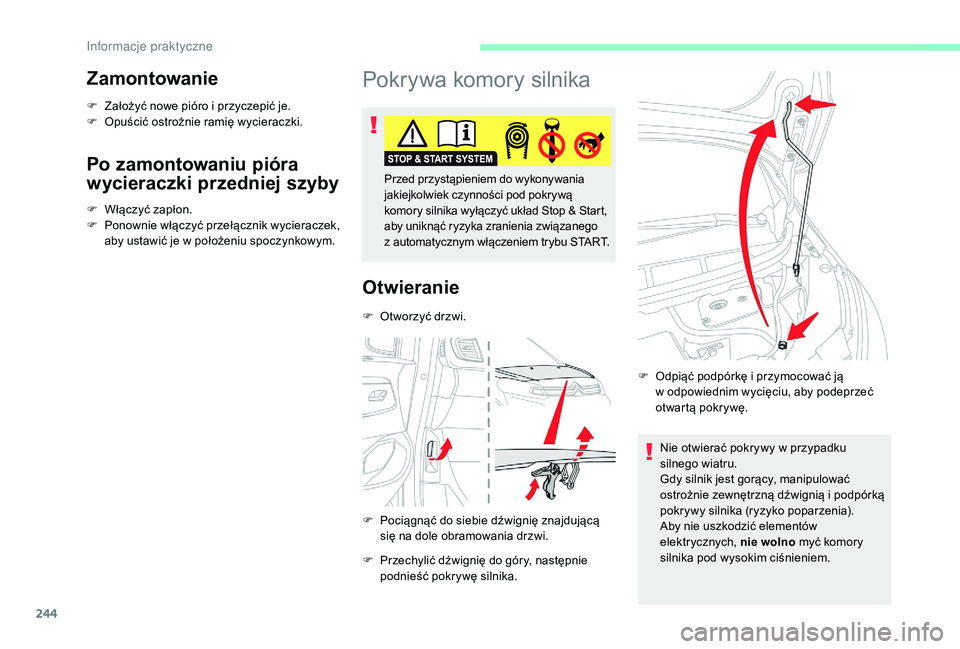 CITROEN JUMPER SPACETOURER 2018 Instrukcja obsługi (in Polish) 244
Zamontowanie
F Założyć nowe pióro i przyczepić je.
F O puścić ostrożnie ramię wycieraczki.
Po zamontowaniu pióra
wycieraczki przedniej szyby
F Włączyć zapłon.
F P onownie włączy CITROEN JUMPER SPACETOURER 2018 Instrukcja obsługi (in Polish) 244
Zamontowanie
F Założyć nowe pióro i przyczepić je.
F O puścić ostrożnie ramię wycieraczki.
Po zamontowaniu pióra
wycieraczki przedniej szyby
F Włączyć zapłon.
F P onownie włączy