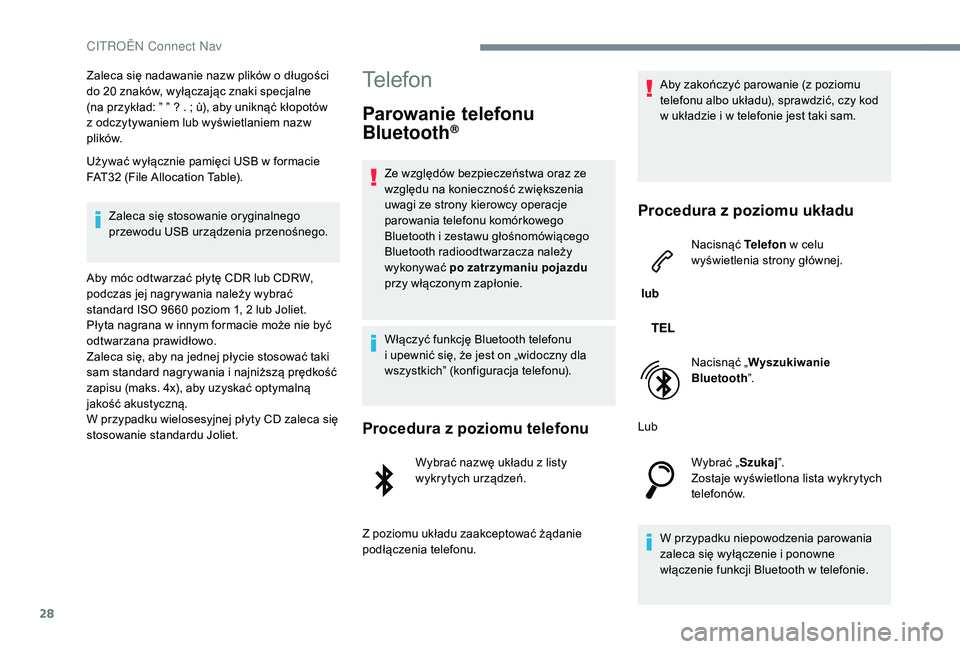 CITROEN JUMPER SPACETOURER 2018 Instrukcja obsługi (in Polish) 28
Zaleca się nadawanie nazw plików o długości
d o 20 znaków, wyłączając znaki specjalne
(na przykład: ” ” ? . ; ù), aby uniknąć kłopotów
z
odczytywaniem lub wyświetlaniem na CITROEN JUMPER SPACETOURER 2018 Instrukcja obsługi (in Polish) 28
Zaleca się nadawanie nazw plików o długości
d o 20 znaków, wyłączając znaki specjalne
(na przykład: ” ” ? . ; ù), aby uniknąć kłopotów
z
odczytywaniem lub wyświetlaniem na