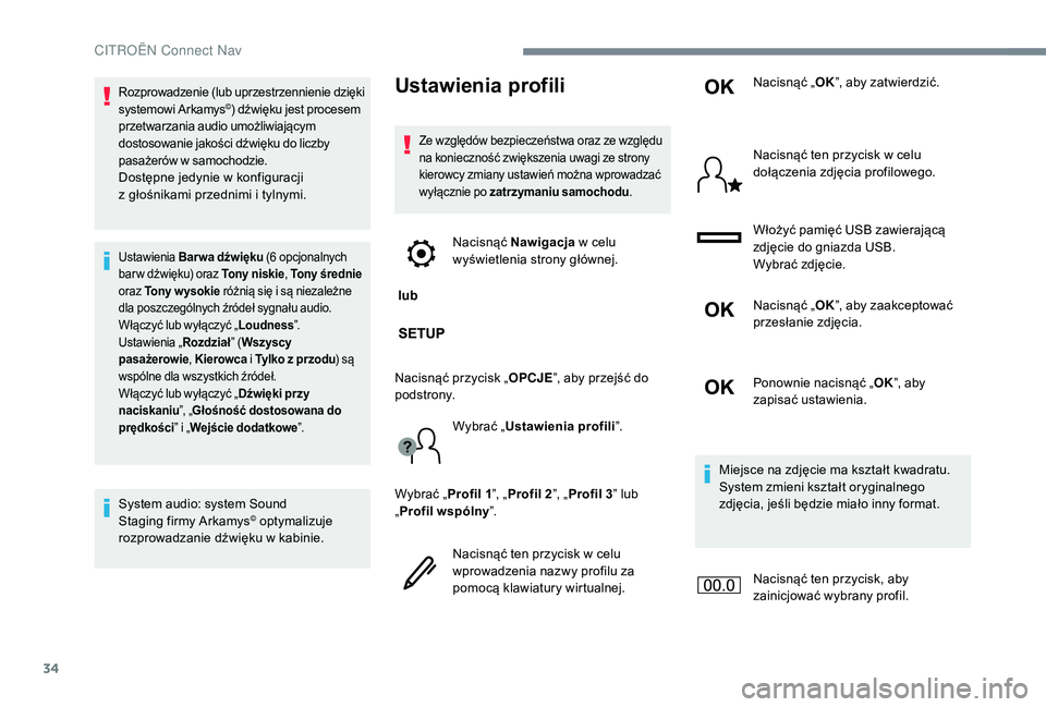 CITROEN JUMPER SPACETOURER 2018 Instrukcja obsługi (in Polish) 34
Rozprowadzenie (lub uprzestrzennienie dzięki
systemowi Arkamys©) dźwięku jest procesem
przetwarzania audio umożliwiającym
dostosowanie jakości dźwięku do liczby
pasażerów w
samocho CITROEN JUMPER SPACETOURER 2018 Instrukcja obsługi (in Polish) 34
Rozprowadzenie (lub uprzestrzennienie dzięki
systemowi Arkamys©) dźwięku jest procesem
przetwarzania audio umożliwiającym
dostosowanie jakości dźwięku do liczby
pasażerów w
samocho