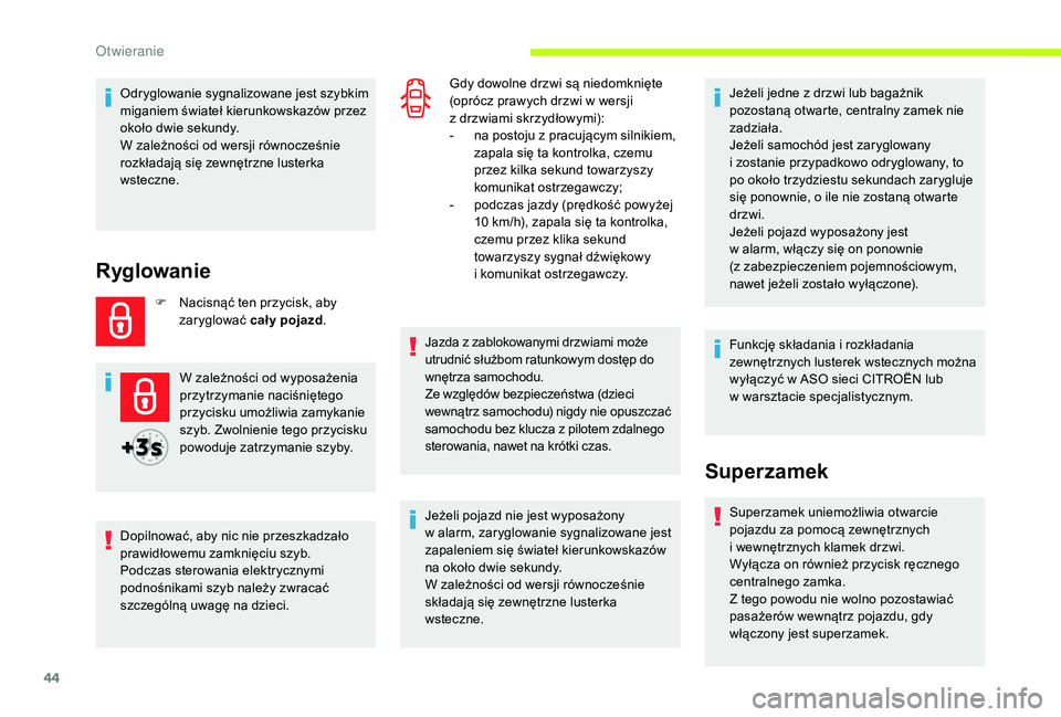 CITROEN JUMPER SPACETOURER 2018 Instrukcja obsługi (in Polish) 44
Odryglowanie sygnalizowane jest szybkim
miganiem świateł kierunkowskazów przez
około dwie sekundy.
W zależności od wersji równocześnie
rozkładają się zewnętrzne lusterka
wsteczne.
R CITROEN JUMPER SPACETOURER 2018 Instrukcja obsługi (in Polish) 44
Odryglowanie sygnalizowane jest szybkim
miganiem świateł kierunkowskazów przez
około dwie sekundy.
W zależności od wersji równocześnie
rozkładają się zewnętrzne lusterka
wsteczne.
R