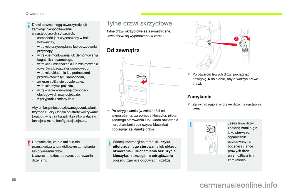 CITROEN JUMPER SPACETOURER 2018 Instrukcja obsługi (in Polish) 68
Drzwi boczne mogą otworzyć się lub
zamknąć niespodziewanie
w następujących sytuacjach:
-
s
amochód jest wyposażony w hak
holowniczy,
-
w t
rakcie przyczepiania lub odczepiania CITROEN JUMPER SPACETOURER 2018 Instrukcja obsługi (in Polish) 68
Drzwi boczne mogą otworzyć się lub
zamknąć niespodziewanie
w następujących sytuacjach:
-
s
amochód jest wyposażony w hak
holowniczy,
-
w t
rakcie przyczepiania lub odczepiania