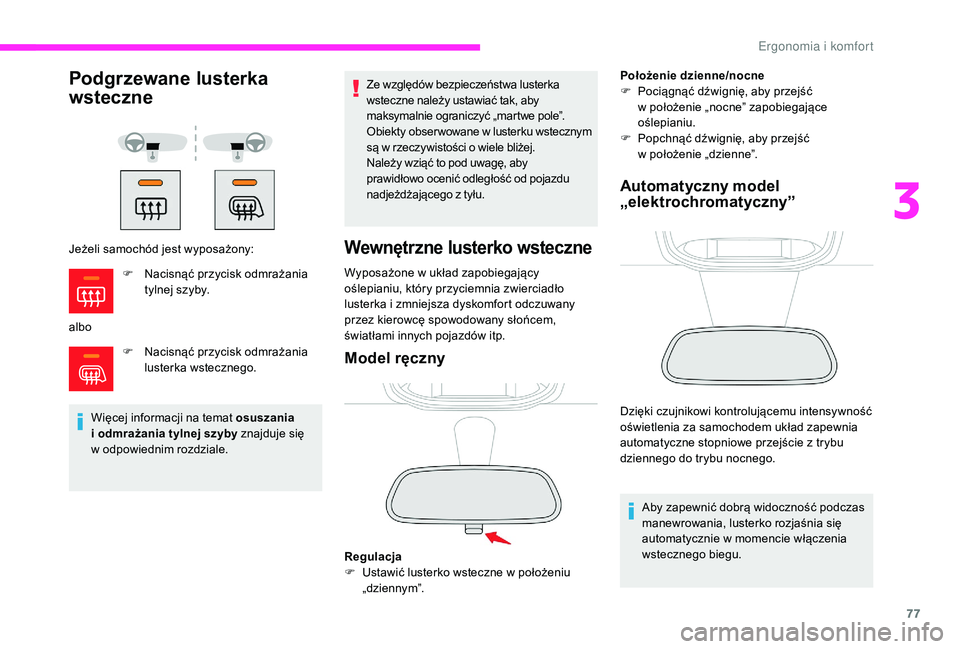 CITROEN JUMPER SPACETOURER 2018 Instrukcja obsługi (in Polish) 77
Podgrzewane lusterka
wsteczne
Jeżeli samochód jest wyposażony:
alboF
N
acisnąć przycisk odmrażania
lusterka wstecznego.
Więcej informacji na temat osuszania
i odmrażania tylnej szyb CITROEN JUMPER SPACETOURER 2018 Instrukcja obsługi (in Polish) 77
Podgrzewane lusterka
wsteczne
Jeżeli samochód jest wyposażony:
alboF
N
acisnąć przycisk odmrażania
lusterka wstecznego.
Więcej informacji na temat osuszania
i odmrażania tylnej szyb