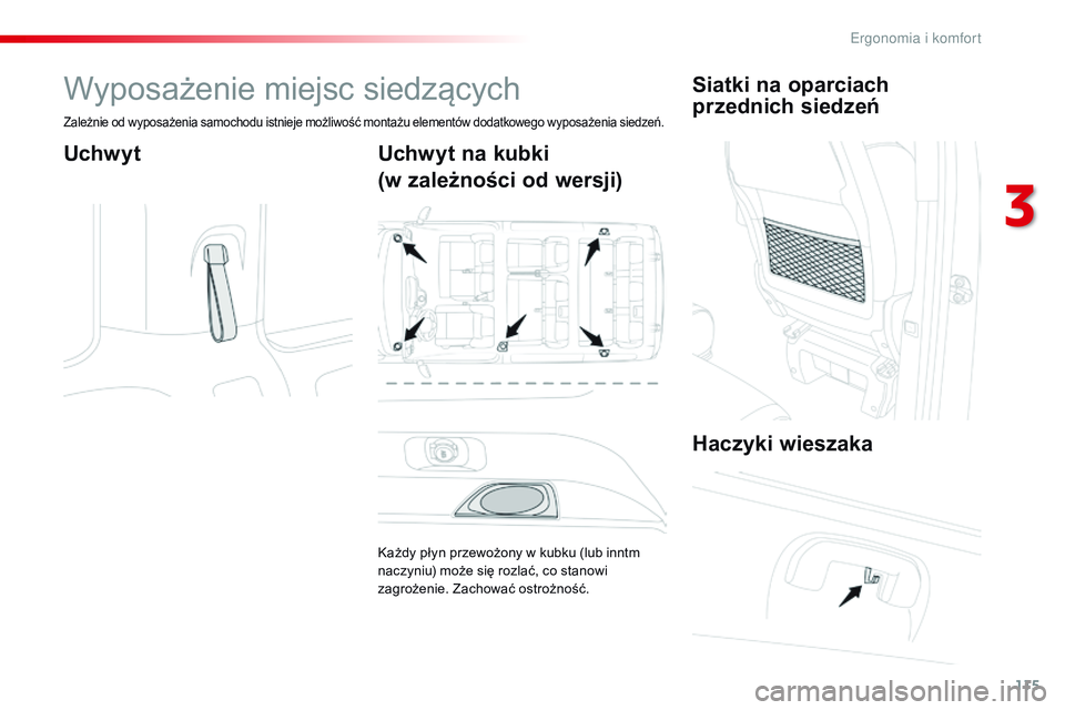 CITROEN JUMPER SPACETOURER 2017  Instrukcja obsługi (in Polish) 115
Spacetourer-VP_pl_Chap03_ergonomie-et-confort_ed01-2016
Wyposażenie miejsc siedzących
Zależnie od wyposażenia samochodu istnieje możliwość montażu elementów dodatkowego wyposażenia siedz