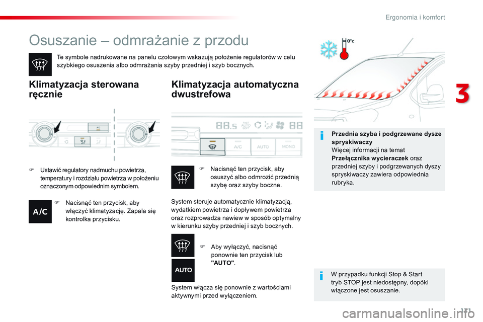 CITROEN JUMPER SPACETOURER 2017 Instrukcja obsługi (in Polish) 131
Spacetourer-VP_pl_Chap03_ergonomie-et-confort_ed01-2016
Osuszanie – odmrażanie z przodu
Te symbole nadrukowane na panelu czołowym wskazują położenie regulatorów w celu
s zybkiego osuszeni CITROEN JUMPER SPACETOURER 2017 Instrukcja obsługi (in Polish) 131
Spacetourer-VP_pl_Chap03_ergonomie-et-confort_ed01-2016
Osuszanie – odmrażanie z przodu
Te symbole nadrukowane na panelu czołowym wskazują położenie regulatorów w celu
s zybkiego osuszeni
