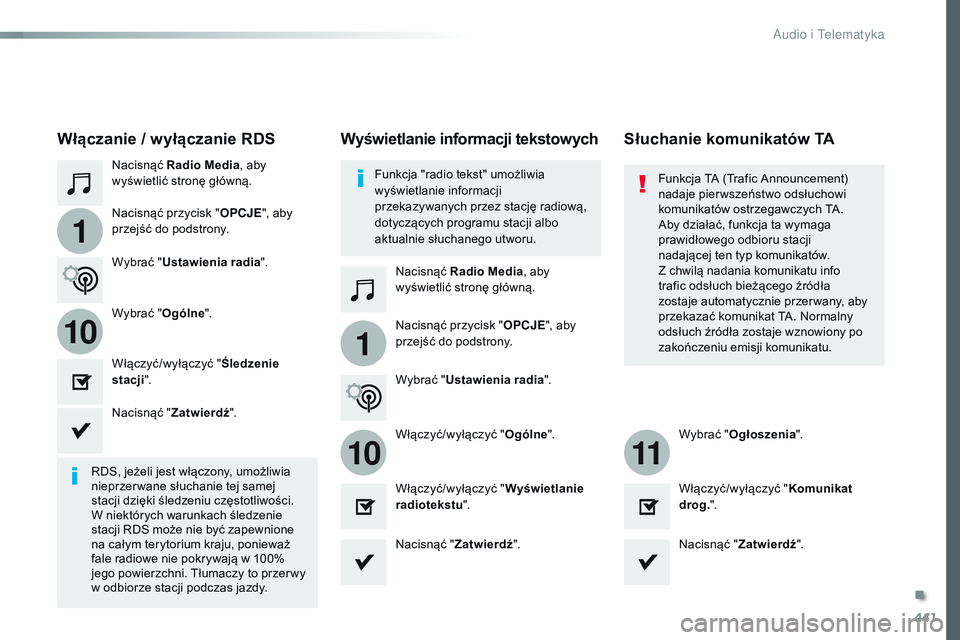 CITROEN JUMPER SPACETOURER 2017  Instrukcja obsługi (in Polish) 441
1
110
1011
Spacetourer-VP_pl_Chap10c_RCC-1_ed01-2016
Nacisnąć Radio Media , aby 
wyświetlić stronę główną.
Nacisnąć Radio Media , aby 
wyświetlić stronę główną.
Nacisnąć przycisk