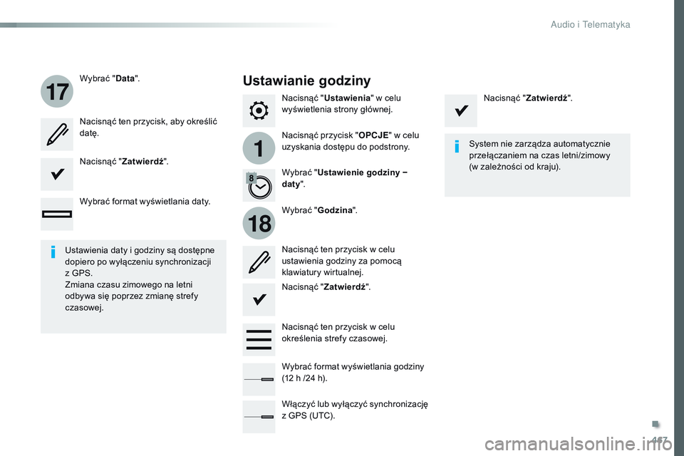 CITROEN JUMPER SPACETOURER 2017  Instrukcja obsługi (in Polish) 467
1
17
18
Spacetourer-VP_pl_Chap10c_RCC-1_ed01-2016
Nacisnąć "Ustawienia " w celu 
wyświetlenia strony głównej.
Nacisnąć przycisk " OPCJE" w celu 
uzyskania dostępu do podstr