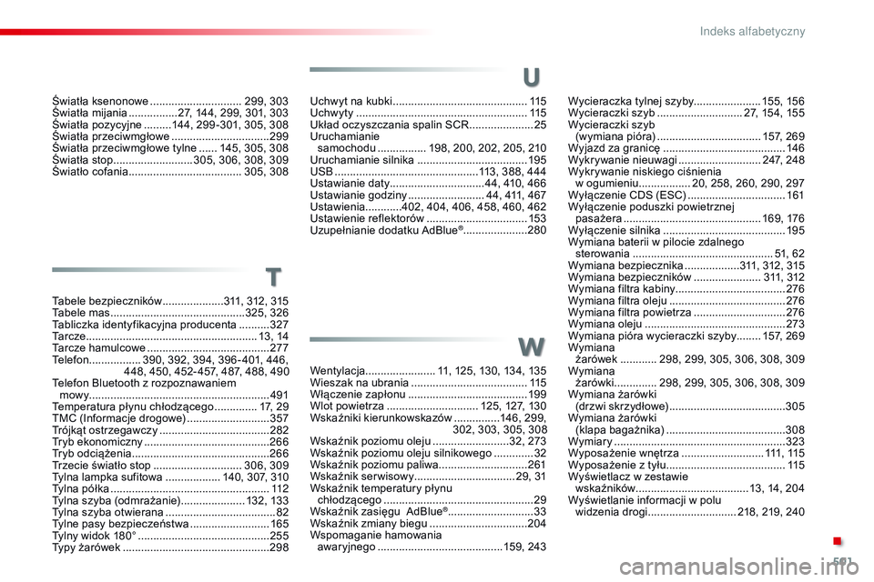 CITROEN JUMPER SPACETOURER 2017  Instrukcja obsługi (in Polish) 501
Spacetourer-VP_pl_Chap11_index-alpha_ed01-2016
Uchwyt na kubki ............................................11 5
Uchwyty ........................................................ 11
5
Układ oczyszc