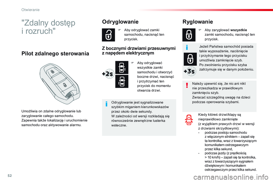 CITROEN JUMPER SPACETOURER 2017 Instrukcja obsługi (in Polish) 52
Spacetourer-VP_pl_Chap02_ouvertures_ed01-2016
"Zdalny dostęp
i rozruch"
Umożliwia on zdalne odryglowanie lub
zaryglowanie całego samochodu.
Zapewnia także lokalizację i uruchomienie CITROEN JUMPER SPACETOURER 2017 Instrukcja obsługi (in Polish) 52
Spacetourer-VP_pl_Chap02_ouvertures_ed01-2016
"Zdalny dostęp
i rozruch"
Umożliwia on zdalne odryglowanie lub
zaryglowanie całego samochodu.
Zapewnia także lokalizację i uruchomienie