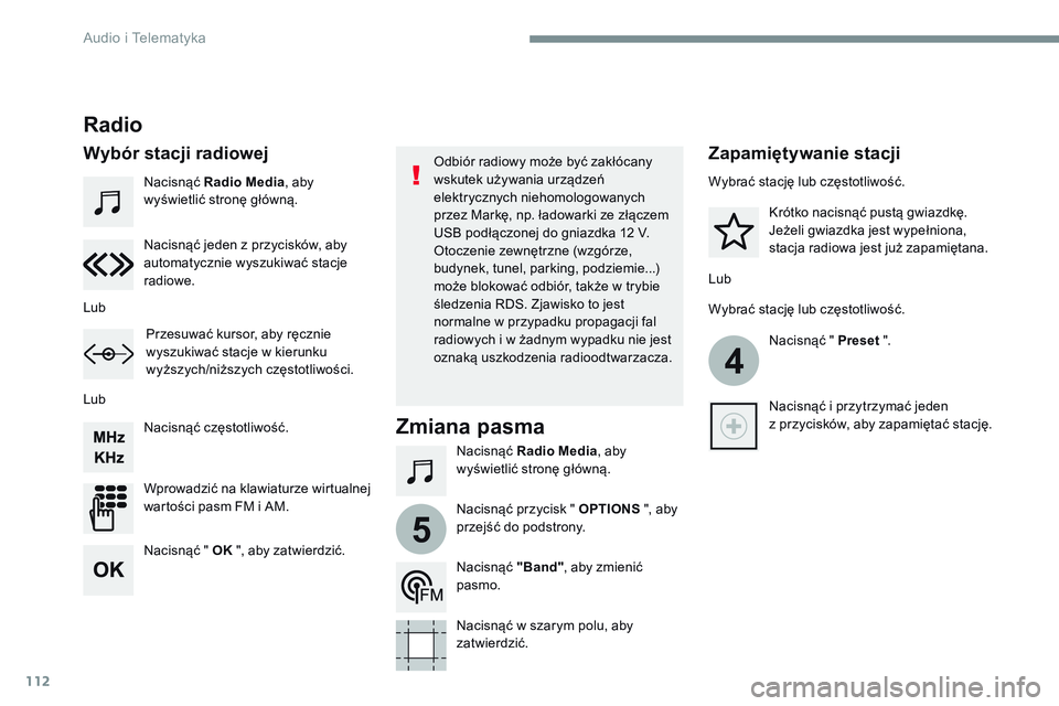 CITROEN JUMPER SPACETOURER 2017 Instrukcja obsługi (in Polish) 112
4
5
Transversal-Citroen_pl_Chap02_RCC-2-2-0_ed01-2016
Nacisnąć Radio Media , aby
wyświetlić stronę główną.
Nacisnąć Radio Media , aby
wyświetlić stronę główną.
Nacisnąć często CITROEN JUMPER SPACETOURER 2017 Instrukcja obsługi (in Polish) 112
4
5
Transversal-Citroen_pl_Chap02_RCC-2-2-0_ed01-2016
Nacisnąć Radio Media , aby
wyświetlić stronę główną.
Nacisnąć Radio Media , aby
wyświetlić stronę główną.
Nacisnąć często