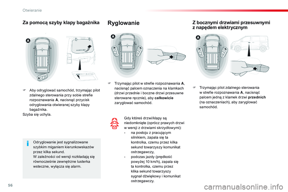 CITROEN JUMPER SPACETOURER 2017 Instrukcja obsługi (in Polish) 56
Spacetourer-VP_pl_Chap02_ouvertures_ed01-2016
Za pomocą szyby klapy bagażnika
F Aby odryglować samochód, trzymając pilot zdalnego sterowania przy sobie strefie
rozpoznawania A, nacisnąć pr CITROEN JUMPER SPACETOURER 2017 Instrukcja obsługi (in Polish) 56
Spacetourer-VP_pl_Chap02_ouvertures_ed01-2016
Za pomocą szyby klapy bagażnika
F Aby odryglować samochód, trzymając pilot zdalnego sterowania przy sobie strefie
rozpoznawania A, nacisnąć pr