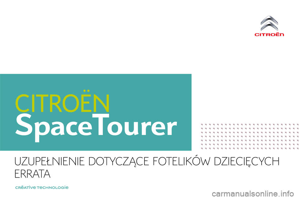 CITROEN JUMPER SPACETOURER 2017  Instrukcja obsługi (in Polish) SpaceTourer
 UZUPEŁNIENIE DOTYCZĄCE FOTELIKÓW DZIECIĘCYCH 
 ERRATA    
