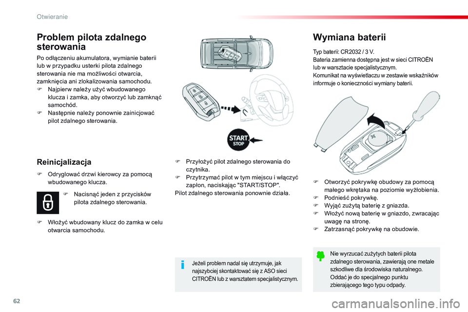 CITROEN JUMPER SPACETOURER 2017 Instrukcja obsługi (in Polish) 62
Spacetourer-VP_pl_Chap02_ouvertures_ed01-2016
Wymiana baterii
Typ baterii: CR2032 / 3 V.
Bateria zamienna dostępna jest w sieci CITROËN
lub w warsztacie specjalistycznym.
Komunikat na wyświetla CITROEN JUMPER SPACETOURER 2017 Instrukcja obsługi (in Polish) 62
Spacetourer-VP_pl_Chap02_ouvertures_ed01-2016
Wymiana baterii
Typ baterii: CR2032 / 3 V.
Bateria zamienna dostępna jest w sieci CITROËN
lub w warsztacie specjalistycznym.
Komunikat na wyświetla