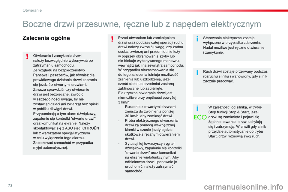 CITROEN JUMPER SPACETOURER 2017 Instrukcja obsługi (in Polish) 72
Spacetourer-VP_pl_Chap02_ouvertures_ed01-2016
Zalecenia ogólnePrzed otwarciem lub zamknięciem
drzwi oraz podczas całej operacji ruchu
drzwi należy zwrócić uwagę, czy żadna
osoba, zwierz CITROEN JUMPER SPACETOURER 2017 Instrukcja obsługi (in Polish) 72
Spacetourer-VP_pl_Chap02_ouvertures_ed01-2016
Zalecenia ogólnePrzed otwarciem lub zamknięciem
drzwi oraz podczas całej operacji ruchu
drzwi należy zwrócić uwagę, czy żadna
osoba, zwierz