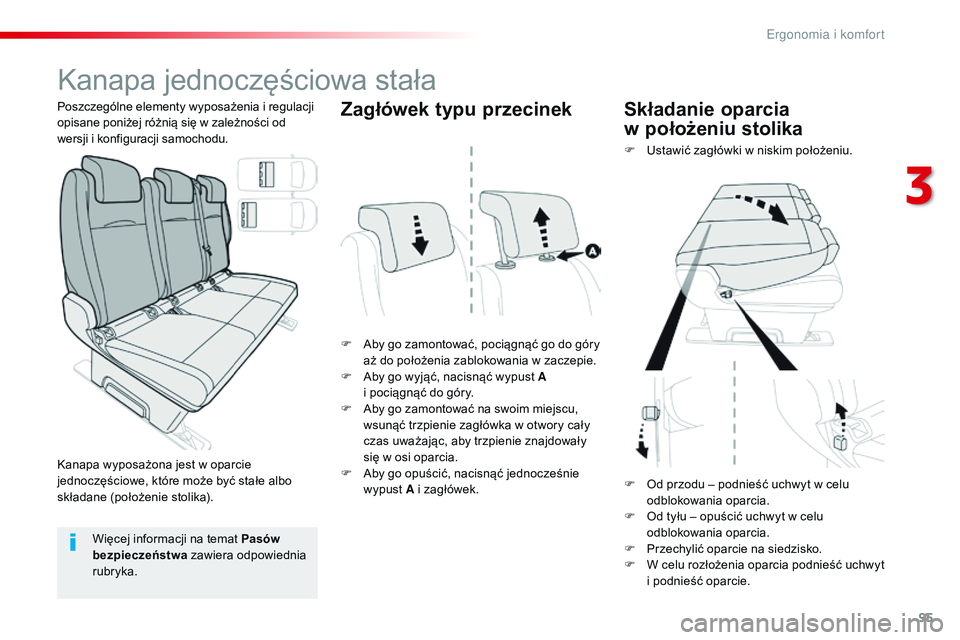 CITROEN JUMPER SPACETOURER 2017 Instrukcja obsługi (in Polish) 95
Spacetourer-VP_pl_Chap03_ergonomie-et-confort_ed01-2016
Kanapa jednoczęściowa stała
F Aby go zamontować, pociągnąć go do góry aż do położenia zablokowania w zaczepie.
F
A
by go wyj CITROEN JUMPER SPACETOURER 2017 Instrukcja obsługi (in Polish) 95
Spacetourer-VP_pl_Chap03_ergonomie-et-confort_ed01-2016
Kanapa jednoczęściowa stała
F Aby go zamontować, pociągnąć go do góry aż do położenia zablokowania w zaczepie.
F
A
by go wyj