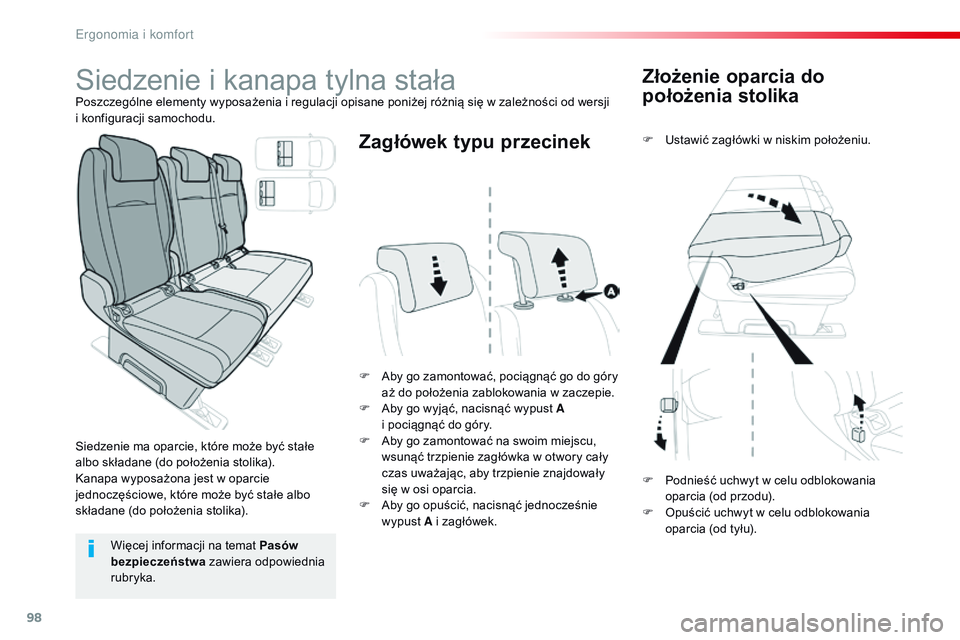 CITROEN JUMPER SPACETOURER 2017 Instrukcja obsługi (in Polish) 98
Spacetourer-VP_pl_Chap03_ergonomie-et-confort_ed01-2016
Złożenie oparcia do
położenia stolika
F Ustawić zagłówki w niskim położeniu.
F
A
by go zamontować, pociągnąć go do góry
a CITROEN JUMPER SPACETOURER 2017 Instrukcja obsługi (in Polish) 98
Spacetourer-VP_pl_Chap03_ergonomie-et-confort_ed01-2016
Złożenie oparcia do
położenia stolika
F Ustawić zagłówki w niskim położeniu.
F
A
by go zamontować, pociągnąć go do góry
a