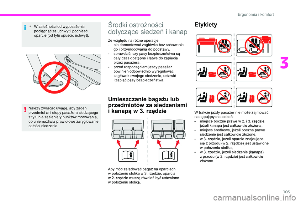 CITROEN JUMPER DISPATCH 2018 Instrukcja obsługi (in Polish) 105
F W zależności od wyposażenia pociągnąć za uchwyt i podnieść
oparcie (od tyłu opuścić uchwyt).
Należy zwracać uwagę, aby żaden
przedmiot ani stopy pasażera siedzącego
z
ty CITROEN JUMPER DISPATCH 2018 Instrukcja obsługi (in Polish) 105
F W zależności od wyposażenia pociągnąć za uchwyt i podnieść
oparcie (od tyłu opuścić uchwyt).
Należy zwracać uwagę, aby żaden
przedmiot ani stopy pasażera siedzącego
z
ty