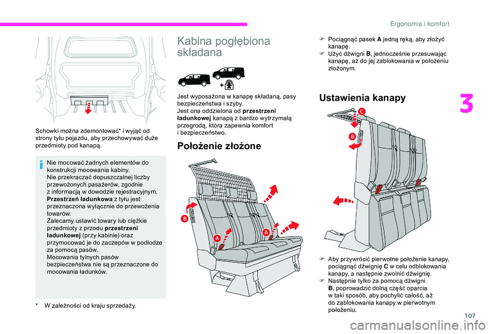 CITROEN JUMPER DISPATCH 2018 Instrukcja obsługi (in Polish) 107
Nie mocować żadnych elementów do
konstrukcji mocowania kabiny.
Nie przekraczać dopuszczalnej liczby
przewożonych pasażerów, zgodnie
z informacją w dowodzie rejestracyjnym.
Przestrze CITROEN JUMPER DISPATCH 2018 Instrukcja obsługi (in Polish) 107
Nie mocować żadnych elementów do
konstrukcji mocowania kabiny.
Nie przekraczać dopuszczalnej liczby
przewożonych pasażerów, zgodnie
z informacją w dowodzie rejestracyjnym.
Przestrze
