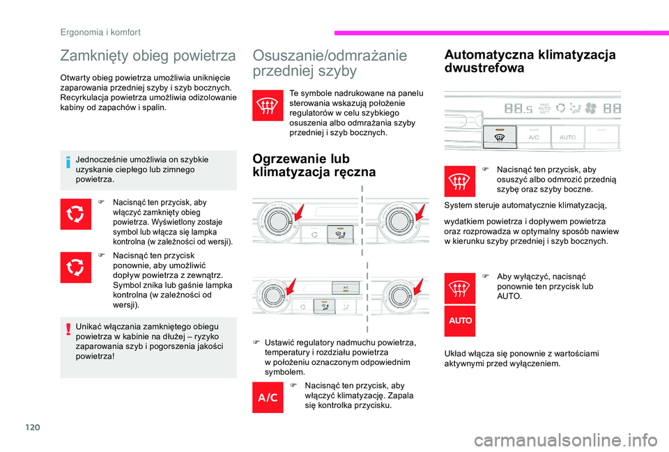 CITROEN JUMPER DISPATCH 2018 Instrukcja obsługi (in Polish) 120
Osuszanie/odmrażanie
przedniej szyby
Te symbole nadrukowane na panelu
sterowania wskazują położenie
regulatorów w celu szybkiego
osuszenia albo odmrażania szyby
przedniej i
szyb bocz CITROEN JUMPER DISPATCH 2018 Instrukcja obsługi (in Polish) 120
Osuszanie/odmrażanie
przedniej szyby
Te symbole nadrukowane na panelu
sterowania wskazują położenie
regulatorów w celu szybkiego
osuszenia albo odmrażania szyby
przedniej i
szyb bocz