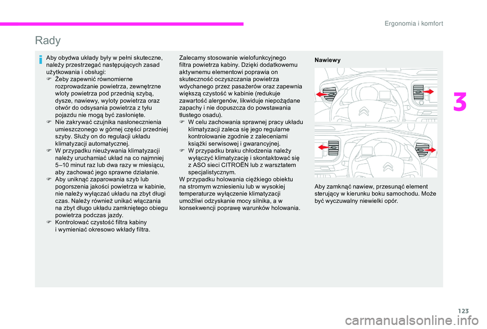 CITROEN JUMPER DISPATCH 2018 Instrukcja obsługi (in Polish) 123
Rady
Aby obydwa układy były w pełni skuteczne,
n ależy przestrzegać następujących zasad
użytkowania i
obsługi:
F
Ż
eby zapewnić równomierne
rozprowadzanie powietrza, zewnętrzn CITROEN JUMPER DISPATCH 2018 Instrukcja obsługi (in Polish) 123
Rady
Aby obydwa układy były w pełni skuteczne,
n ależy przestrzegać następujących zasad
użytkowania i
obsługi:
F
Ż
eby zapewnić równomierne
rozprowadzanie powietrza, zewnętrzn