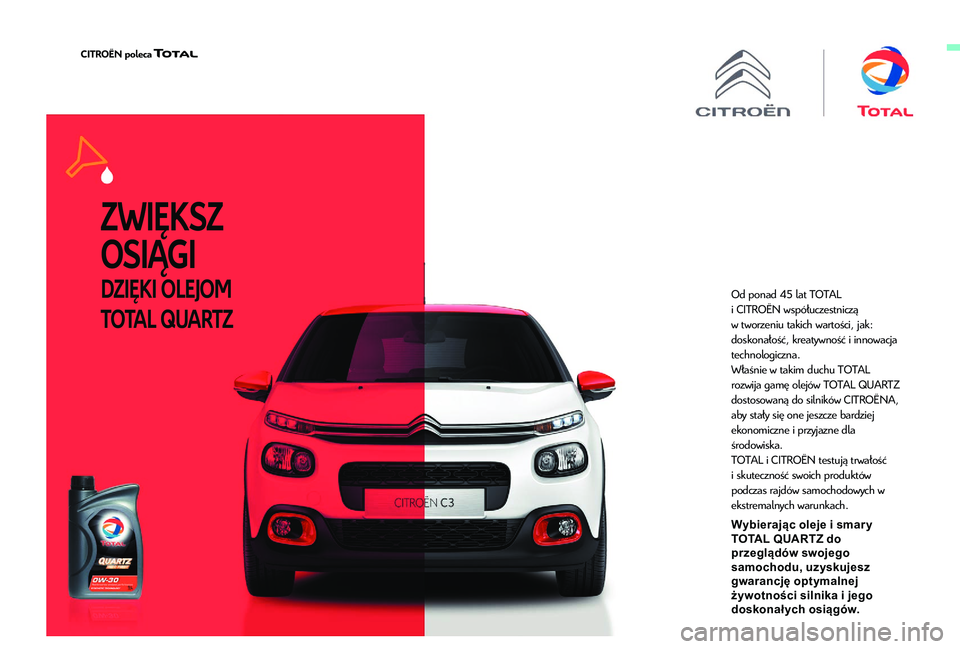 CITROEN JUMPER DISPATCH 2018  Instrukcja obsługi (in Polish) ZWIĘKSZ 
OSIĄGI
DZIĘKI OLEJOM 
TOTAL
 
QUARTZOd ponad 45 lat  TOTAL 
i  CITROËN  współuczestniczą 
w
 
tworzeniu 
 takich wartości, jak: 
doskonałość, kreatywność i
 
innowacja
  
technol