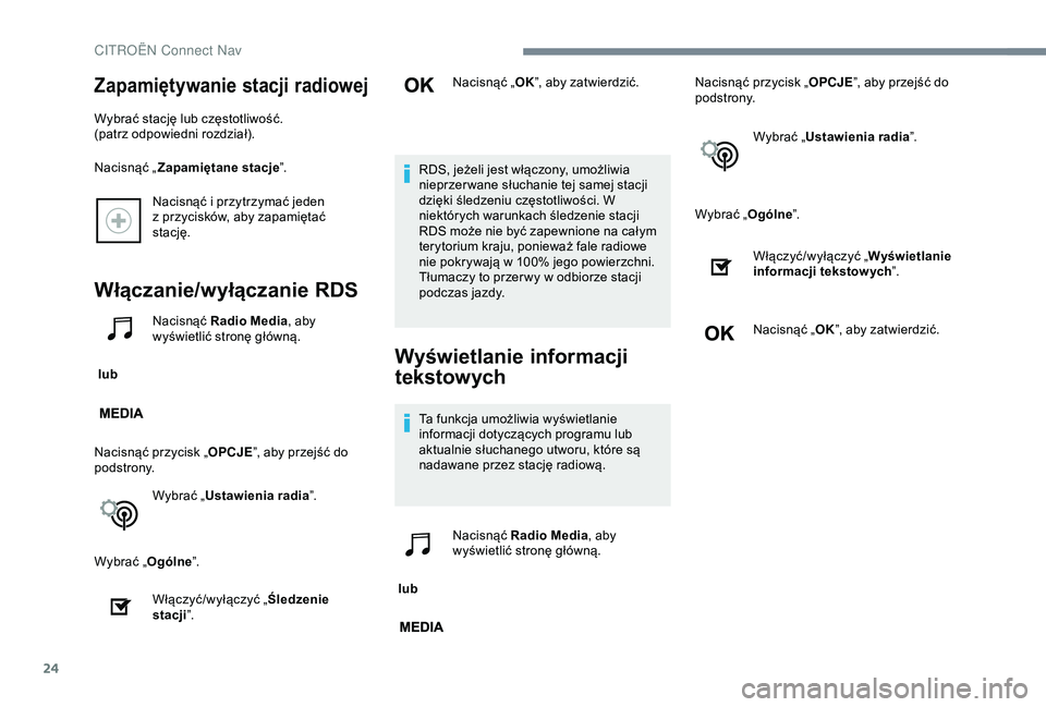 CITROEN JUMPER DISPATCH 2018 Instrukcja obsługi (in Polish) 24
Nacisnąć i przytrzymać jeden
z przycisków, aby zapamiętać
stację.
Włączanie/wyłączanie RDS
lub Nacisnąć Radio Media
, aby
wyświetlić stronę główną.
Nacisnąć przycisk „ CITROEN JUMPER DISPATCH 2018 Instrukcja obsługi (in Polish) 24
Nacisnąć i przytrzymać jeden
z przycisków, aby zapamiętać
stację.
Włączanie/wyłączanie RDS
lub Nacisnąć Radio Media
, aby
wyświetlić stronę główną.
Nacisnąć przycisk „