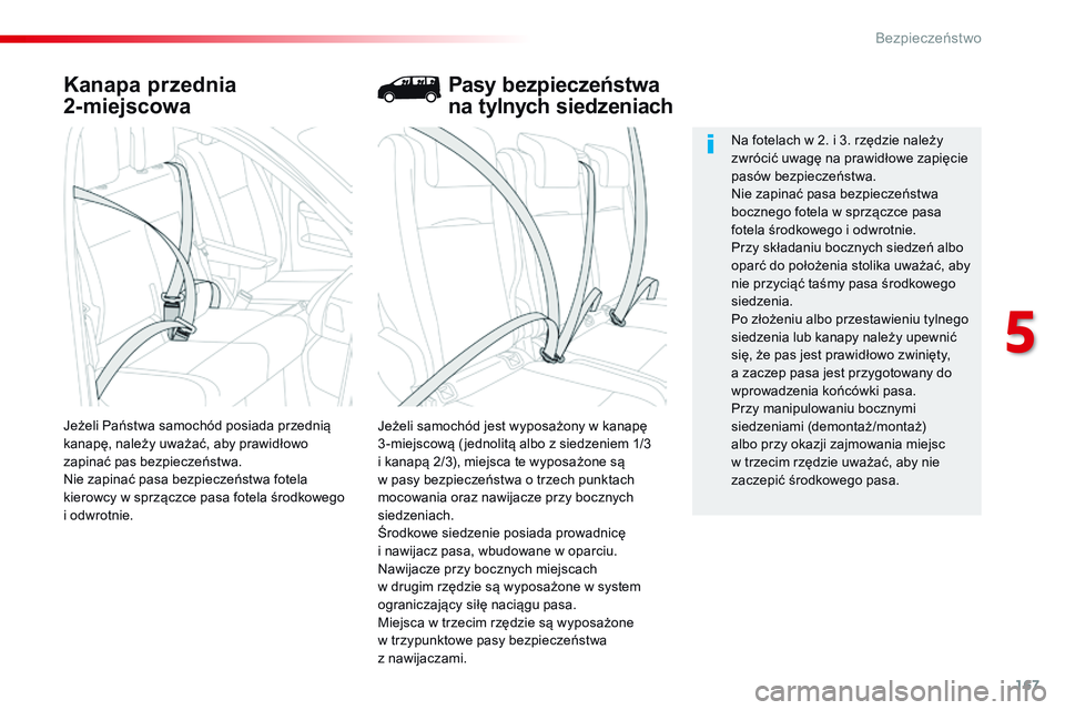 CITROEN JUMPER DISPATCH 2017 Instrukcja obsługi (in Polish) 167
Jumpy _pl_Chap05_securite_ed01-2016
Kanapa przednia
2-miejscowa
Jeżeli samochód jest wyposażony w kanapę
3 -miejscową ( jednolitą albo z siedzeniem 1/3
i
kanapą 2/3), miejsca te wy CITROEN JUMPER DISPATCH 2017 Instrukcja obsługi (in Polish) 167
Jumpy _pl_Chap05_securite_ed01-2016
Kanapa przednia
2-miejscowa
Jeżeli samochód jest wyposażony w kanapę
3 -miejscową ( jednolitą albo z siedzeniem 1/3
i
kanapą 2/3), miejsca te wy