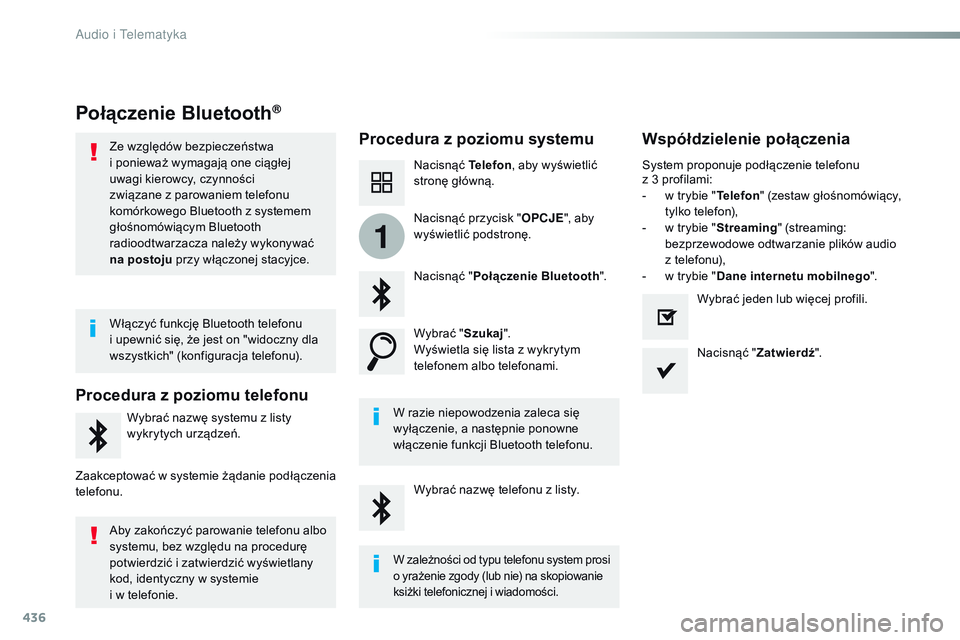 CITROEN JUMPER DISPATCH 2017 Instrukcja obsługi (in Polish) 436
1
Jumpy_pl_Chap10c_RCC-1_ed01-2016
Połączenie Bluetooth®
Procedura z poziomu systemuWspółdzielenie połączenia
Nacisnąć Telefon, aby wyświetlić
stronę główną.
Nacisnąć " Poł CITROEN JUMPER DISPATCH 2017 Instrukcja obsługi (in Polish) 436
1
Jumpy_pl_Chap10c_RCC-1_ed01-2016
Połączenie Bluetooth®
Procedura z poziomu systemuWspółdzielenie połączenia
Nacisnąć Telefon, aby wyświetlić
stronę główną.
Nacisnąć " Poł