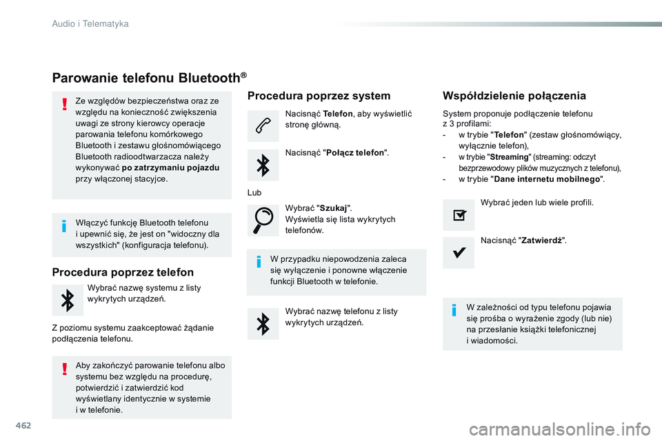 CITROEN JUMPER DISPATCH 2017 Instrukcja obsługi (in Polish) 462
Jumpy_pl_Chap10c_RCC-1_ed01-2016
Parowanie telefonu Bluetooth®
Ze względów bezpieczeństwa oraz ze
względu na konieczność zwiększenia
uwagi ze strony kierowcy operacje
parowania telefonu CITROEN JUMPER DISPATCH 2017 Instrukcja obsługi (in Polish) 462
Jumpy_pl_Chap10c_RCC-1_ed01-2016
Parowanie telefonu Bluetooth®
Ze względów bezpieczeństwa oraz ze
względu na konieczność zwiększenia
uwagi ze strony kierowcy operacje
parowania telefonu