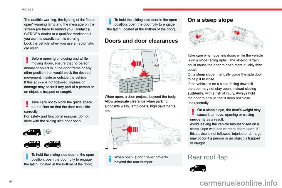 CITROEN BERLINGO VAN 2022 Owners Manual 44
Access
The audible warning, the lighting of the "door
open" warning lamp and the message on the
screen are there to remind you. Contact a
CITROËN dealer or a qualified workshop if
you CITROEN BERLINGO VAN 2022 Owners Manual 44
Access
The audible warning, the lighting of the "door
open" warning lamp and the message on the
screen are there to remind you. Contact a
CITROËN dealer or a qualified workshop if
you