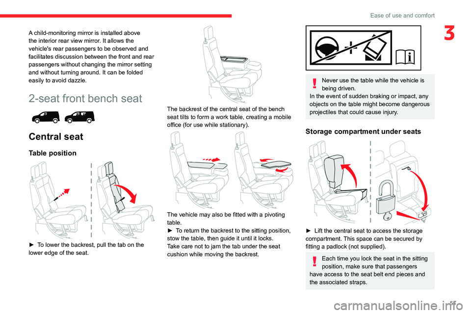 CITROEN BERLINGO VAN 2022  Owners Manual 55
Ease of use and comfort
3A child-monitoring mirror is installed above 
the interior rear view mirror. It allows the 
vehicle's rear passengers to be observed and 
facilitates discussion between