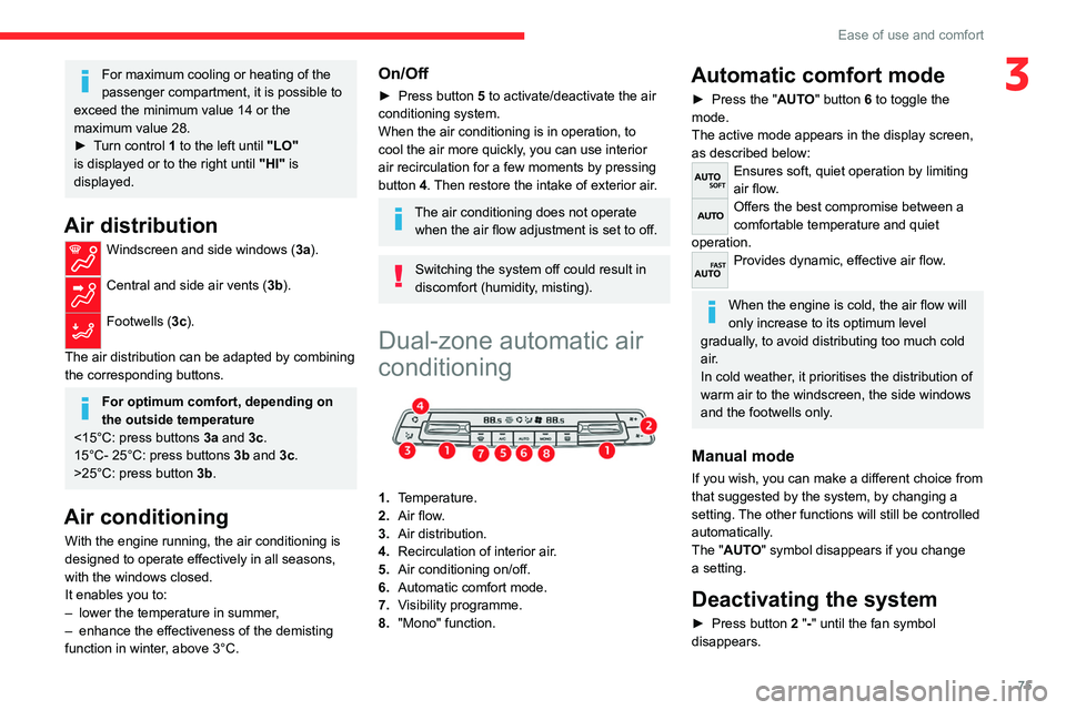 CITROEN BERLINGO VAN 2022 Owners Manual 75
Ease of use and comfort
3For maximum cooling or heating of the
passenger compartment, it is possible to
exceed the minimum value 14 or the
maximum value 28.
►
T
urn control 1 to the left un CITROEN BERLINGO VAN 2022 Owners Manual 75
Ease of use and comfort
3For maximum cooling or heating of the
passenger compartment, it is possible to
exceed the minimum value 14 or the
maximum value 28.
►
T
urn control 1 to the left un