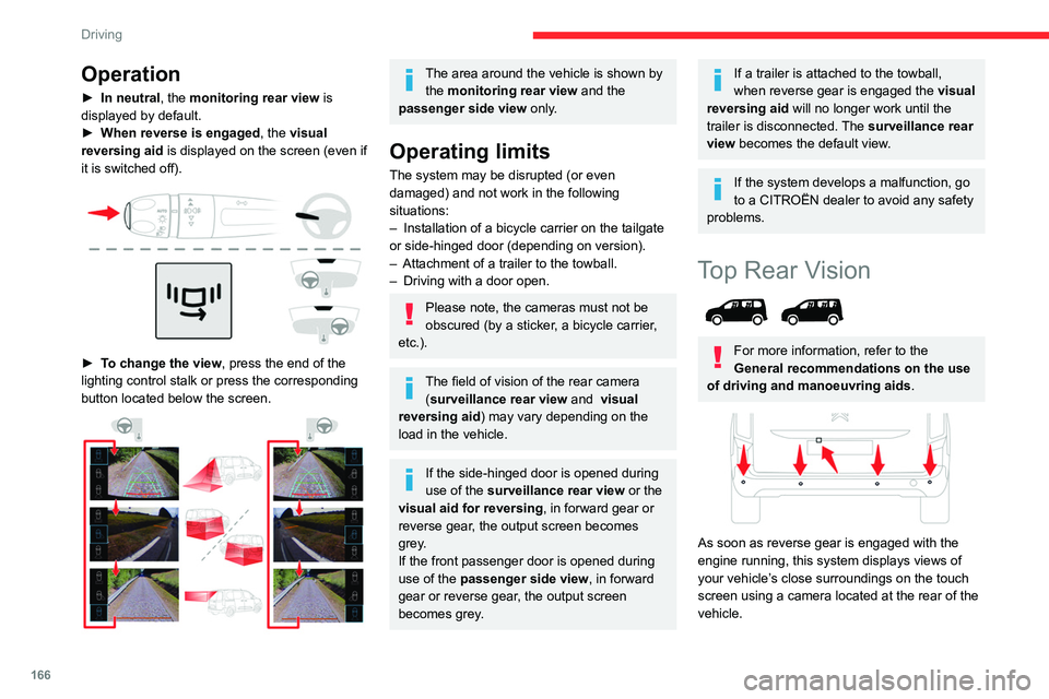 CITROEN BERLINGO VAN 2019 Owners Manual 166
Driving
Operation
► In neutral, the monitoring rear view is
displayed by default.
►
When reverse is engaged
, the visual
reversing aid is displayed on the screen (even if
it is switche CITROEN BERLINGO VAN 2019 Owners Manual 166
Driving
Operation
► In neutral, the monitoring rear view is
displayed by default.
►
When reverse is engaged
, the visual
reversing aid is displayed on the screen (even if
it is switche