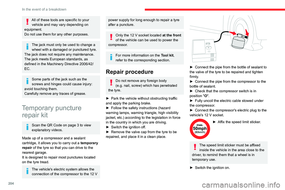 CITROEN BERLINGO VAN 2019  Owners Manual 204
In the event of a breakdown
All of these tools are specific to your vehicle and may vary depending on 
equipment.
Do not use them for any other purposes.
The jack must only be used to change a  wh
