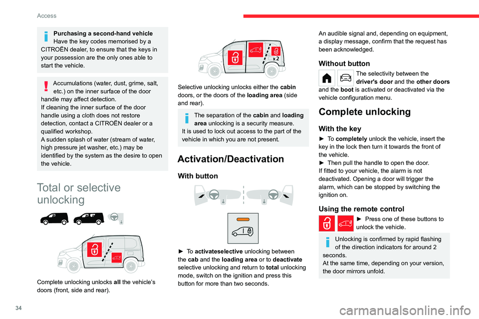 CITROEN BERLINGO VAN 2018  Owners Manual 34
Access
Purchasing a second-hand vehicle
Have the key codes memorised by a 
CITROËN dealer, to ensure that the keys in 
your possession are the only ones able to 
start the vehicle.
Accumulations (