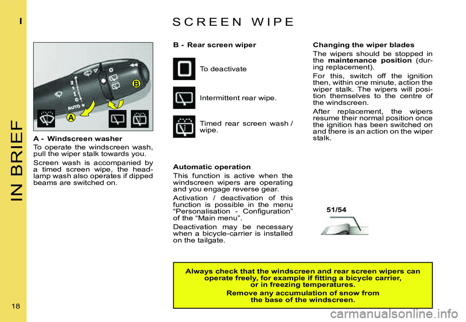 CITROEN C4 2004  Owners Manual �A
�B
�I�N� �B�R�I�E�F
�I
�1�8� �A� �-�  �W�i�n�d�s�c�r�e�e�n� �w�a�s�h�e�r 
�T�o�  �o�p�e�r�a�t�e�  �t�h�e�  �w�i�n�d�s�c�r�e�e�n�  �w�a�s�h�,�  
�p�u�l�l� �t�h�e� �w�i�p�e�r� �s�t�a�l�k� �t�o�w�a�r�