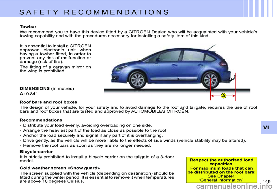 CITROEN C4 2004  Owners Manual �A
�V�I
�1�4�9� 
�T�o�w�b�a�r 
�W�e�  �r�e�c�o�m�m�e�n�d�  �y�o�u�  �t�o�  �h�a�v�e�  �t�h�i�s�  �d�e�v�i�c�e�  �ﬁ�t�t�e�d �b�y �a �C�I�T�R�O�Ë�N �D�e�a�l�e�r�, �w�h�o
�w�i�l�l �b�e �a�c�q�u�a�i�n�