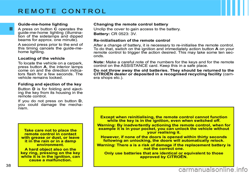 CITROEN C4 2004  Owners Manual �I�I
�3�8� �G�u�i�d�e�-�m�e�-�h�o�m�e� �l�i�g�h�t�i�n�g 
�A�  �p�r�e�s�s�  �o�n�  �b�u�t�t�o�n� 
�C�  �o�p�e�r�a�t�e�s�  �t�h�e� 
�g�u�i�d�e�-�m�e�-�h�o�m�e�  �l�i�g�h�t�i�n�g�  �(�i�l�l�u�m�i�n�a�- 
