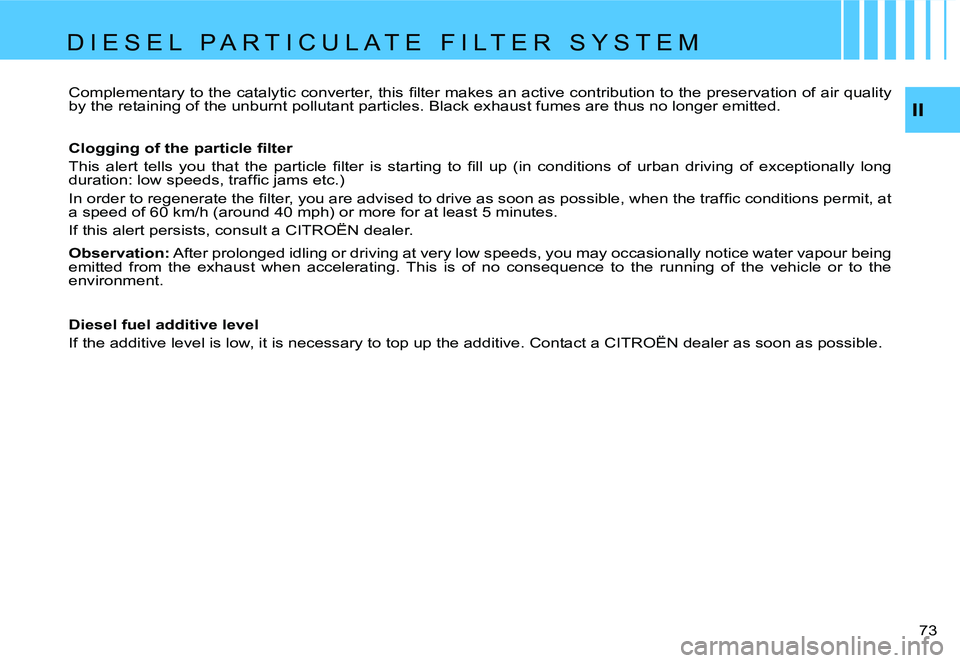 CITROEN C4 2004  Owners Manual �I�I
�7�3� 
�C�o�m�p�l�e�m�e�n�t�a�r�y� �t�o� �t�h�e� �c�a�t�a�l�y�t�i�c� �c�o�n�v�e�r�t�e�r�,� �t�h�i�s� �ﬁ�l�t�e�r �m�a�k�e�s �a�n �a�c�t�i�v�e �c�o�n
�t�r�i�b�u�t�i�o�n �t�o �t�h�e �p�r�e�s�e�r�v