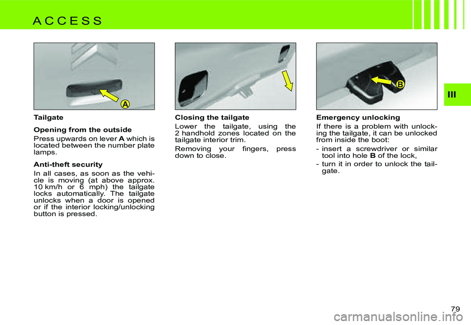 CITROEN C4 2004  Owners Manual �A
�B
�I�I�I
�7�9� 
�C�l�o�s�i�n�g� �t�h�e� �t�a�i�l�g�a�t�e 
�L�o�w�e�r�  �t�h�e�  �t�a�i�l�g�a�t�e�,�  �u�s�i�n�g�  �t�h�e�  
�2� �h�a�n�d�h�o�l�d�  �z�o�n�e�s�  �l�o�c�a�t�e�d�  �o�n�  �t�h�e� 
�t�