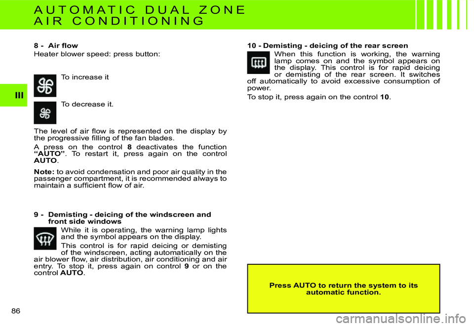 CITROEN C4 2004  Owners Manual �I�I�I
�8�6� �8� �-�  �A�i�r� �ﬂ�o�w 
�H�e�a�t�e�r� �b�l�o�w�e�r� �s�p�e�e�d�:� �p�r�e�s�s� �b�u�t�t�o�n�:
�1�0� �-� �D�e�m�i�s�t�i�n�g� �-� �d�e�i�c�i�n�g� �o�f� �t�h�e� �r�e�a�r� �s�c�r�e�e�n
�W�h