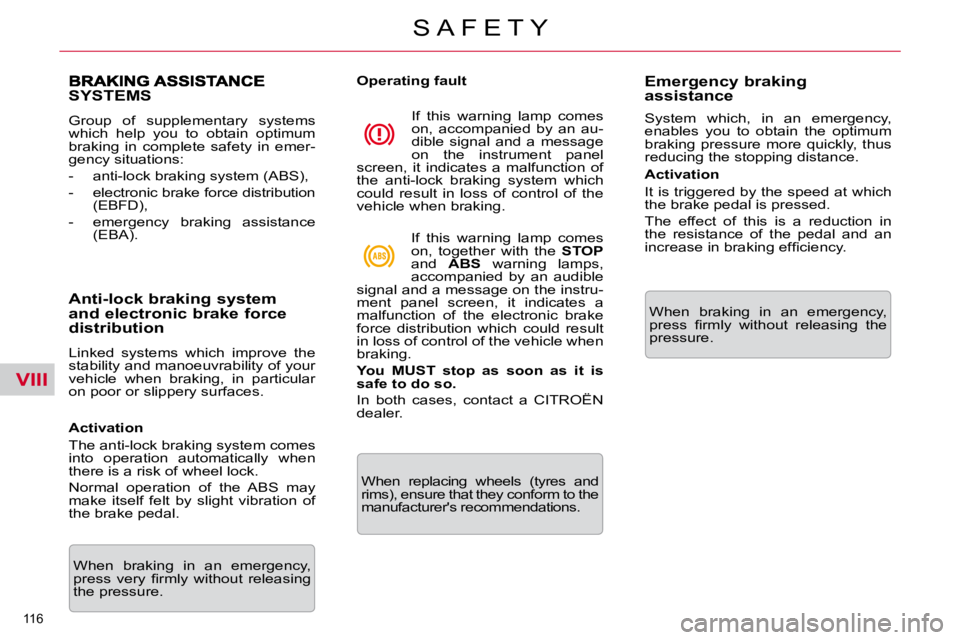 CITROEN C5 2007  Owners Manual VIII
116 
�S �A �F �E �T �Y
SYSTEMS 
� �G�r�o�u�p�  �o�f�  �s�u�p�p�l�e�m�e�n�t�a�r�y�  �s�y�s�t�e�m�s�  
�w�h�i�c�h�  �h�e�l�p�  �y�o�u�  �t�o�  �o�b�t�a�i�n�  �o�p�t�i�m�u�m� 
�b�r�a�k�i�n�g�  �i�n�