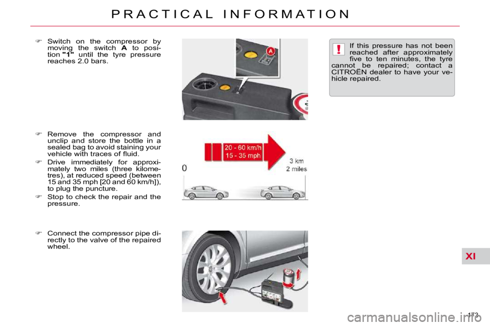 CITROEN C5 2007  Owners Manual XI
!
173 
�P �R �A �C �T �I �C �A �L �  �I �N �F �O �R �M �A �T �I �O �N
  
� � �  �R�e�m�o�v�e�  �t�h�e�  �c�o�m�p�r�e�s�s�o�r�  �a�n�d� 
�u�n�c�l�i�p�  �a�n�d�  �s�t�o�r�e�  �t�h�e�  �b�o�t�t�l�e