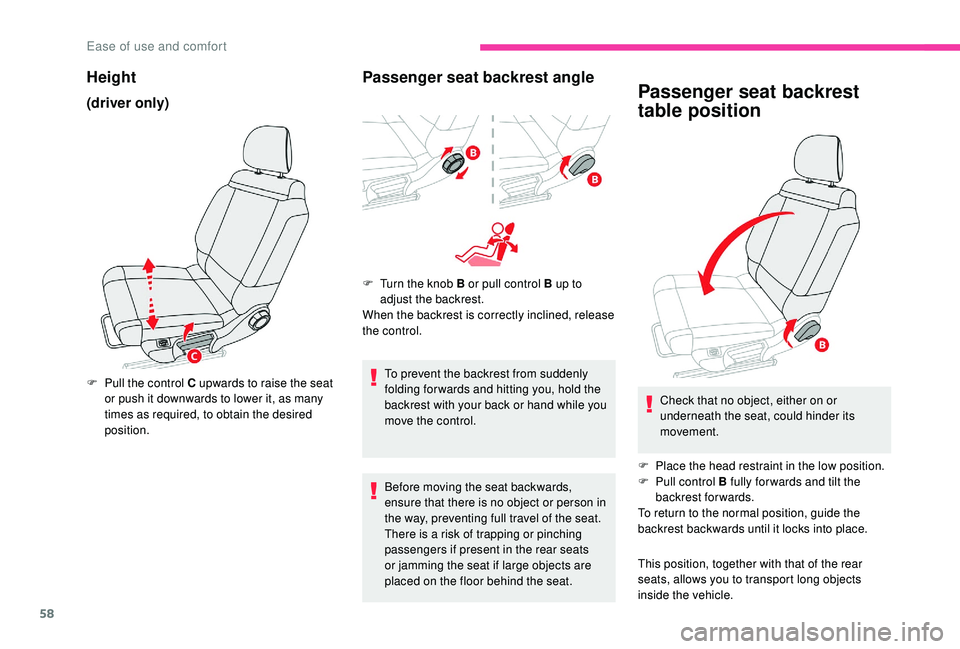CITROEN C3 AIRCROSS 2020 Owners Manual 58
Height
(driver only)
F Pull the control C upwards to raise the seat or push it downwards to lower it, as many
times as required, to obtain the desired
position.
Passenger seat backrest angle
F Tu CITROEN C3 AIRCROSS 2020 Owners Manual 58
Height
(driver only)
F Pull the control C upwards to raise the seat or push it downwards to lower it, as many
times as required, to obtain the desired
position.
Passenger seat backrest angle
F Tu