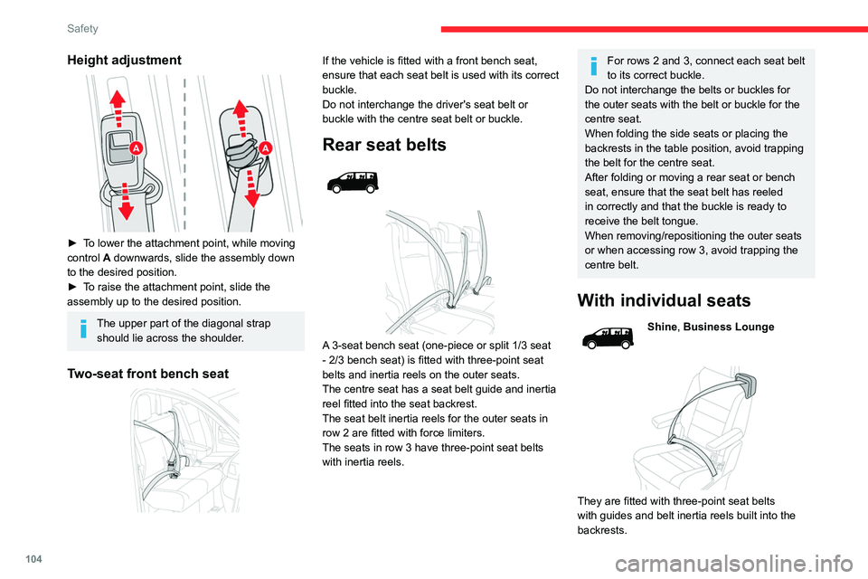 CITROEN JUMPY 2020 Owners Manual 104
Safety
Height adjustment
► To lower the attachment point, while moving
control A downwards, slide the assembly down
to the desired position.
►
T
o raise the attachment point, slide the CITROEN JUMPY 2020 Owners Manual 104
Safety
Height adjustment
► To lower the attachment point, while moving
control A downwards, slide the assembly down
to the desired position.
►
T
o raise the attachment point, slide the