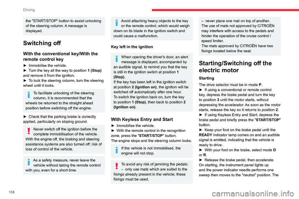 CITROEN JUMPY 2019 Owners Manual 138
Driving
the "START/STOP" button to assist unlocking
of the steering column. A message is
displayed.
Switching off
With the conventional key/With the
remote control key
► Immobilise th CITROEN JUMPY 2019 Owners Manual 138
Driving
the "START/STOP" button to assist unlocking
of the steering column. A message is
displayed.
Switching off
With the conventional key/With the
remote control key
► Immobilise th