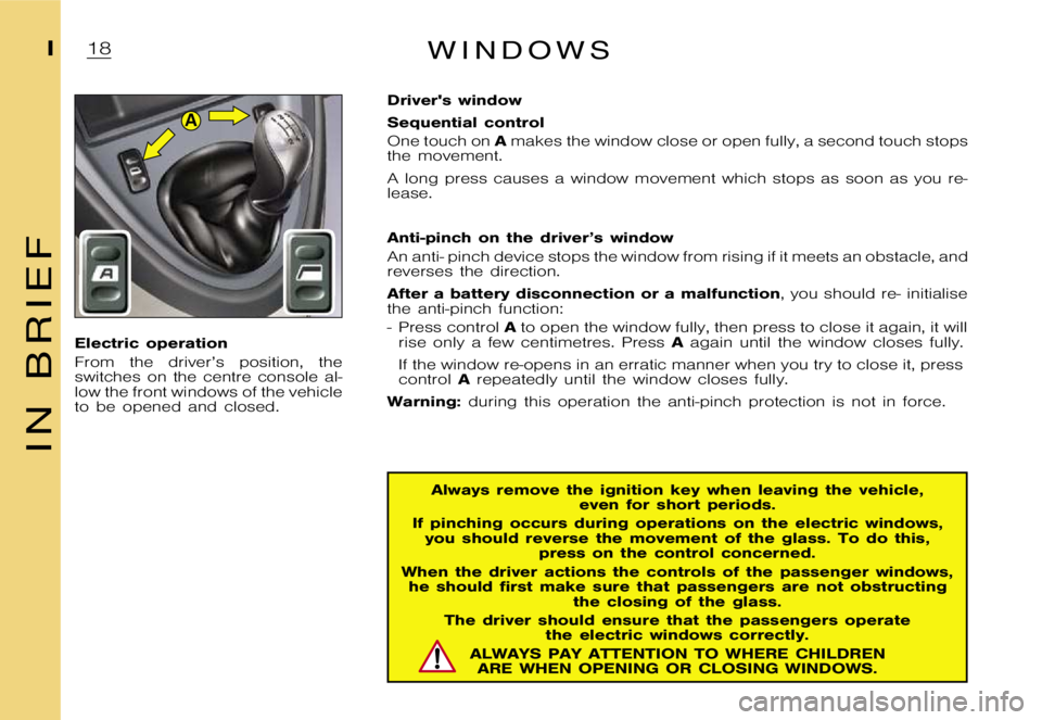CITROEN XSARA PICASSO 2009  Owners Manual A
� 
�W �I �N �D �O �W �S
�E�l�e�c�t�r�i�c �o�p�e�r�a�t�i�o�n 
�F�r�o�m �t�h�e �d�r�i�v�e�r�’�s �p�o�s�i�t�i�o�n�, �t�h�e 
�s�w�i�t�c�h�e�s �o�n �t�h�e �c�e�n�t�r�e �c�o�n�s�o�l�e �a�l�-
�l�o�w �t�h