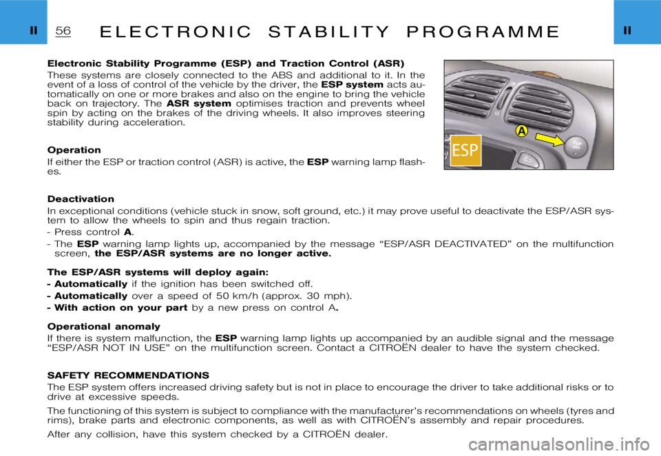 CITROEN XSARA PICASSO 2009  Owners Manual A
�I�I�I�I�E �L �E �C �T �R �O �N �I �C �S �T �A �B �I �L �I �T �Y �P �R �O �G �R �A �M �M �E
�E�l�e�c�t�r�o�n�i�c �S�t�a�b�i�l�i�t�y �P�r�o�g�r�a�m�m�e �(�E�S�P�) �a�n�d �T�r�a�c�t�i�o�n �C�o�n�t�r�o