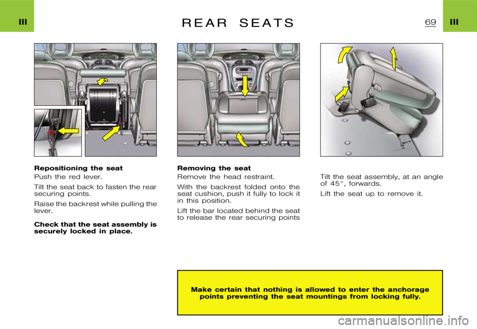 CITROEN XSARA PICASSO 2009  Owners Manual �I�I�I�I�I�I�R �E �A �R �S �E �A �T �S
�R�e�p�o�s�i�t�i�o�n�i�n�g �t�h�e �s�e�a�t 
�P�u�s�h �t�h�e �r�e�d �l�e�v�e�r�. 
�T�i�l�t �t�h�e �s�e�a�t �b�a�c�k �t�o �f�a�s�t�e�n �t�h�e �r�e�a�r 
�s�e�c�u�r�