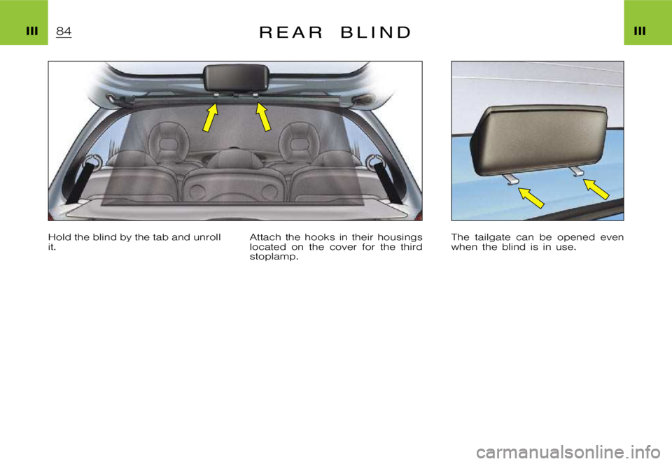CITROEN XSARA PICASSO 2009  Owners Manual �I�I�I�I�I�I�R �e �a �r �b �l �i �n �d
�H�o�l�d �t�h�e �b�l�i�n�d �b�y �t�h�e �t�a�b �a�n�d �u�n�r�o�l�l 
�i�t�.�A�t�t�a�c�h �t�h�e �h�o�o�k�s �i�n �t�h�e�i�r �h�o�u�s�i�n�g�s
�l�o�c�a�t�e�d �o�n �t�h